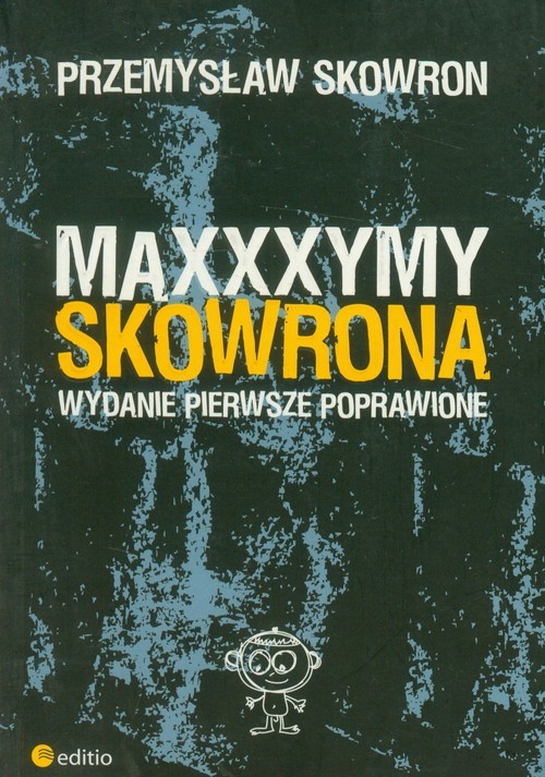 okładka Maxxxymy Skowrona. Wydanie Pierwsze Poprawione książka | Przemysław Skowron