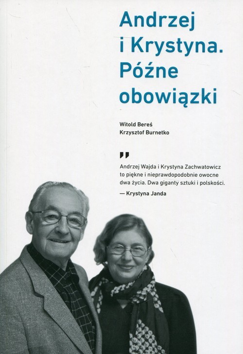 okładka Andrzej i Krystyna Późne obowiązki książka | Krzysztof Burnetko, Witold Bereś
