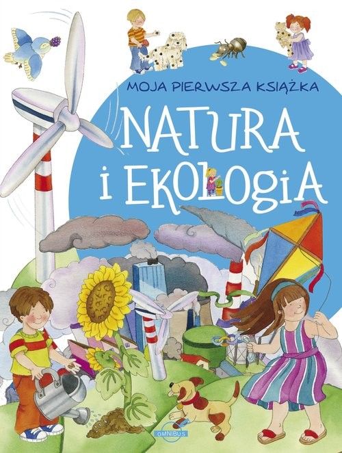 okładka Moja pierwsza książka Natura i ekologia książka | Praca Zbiorowa