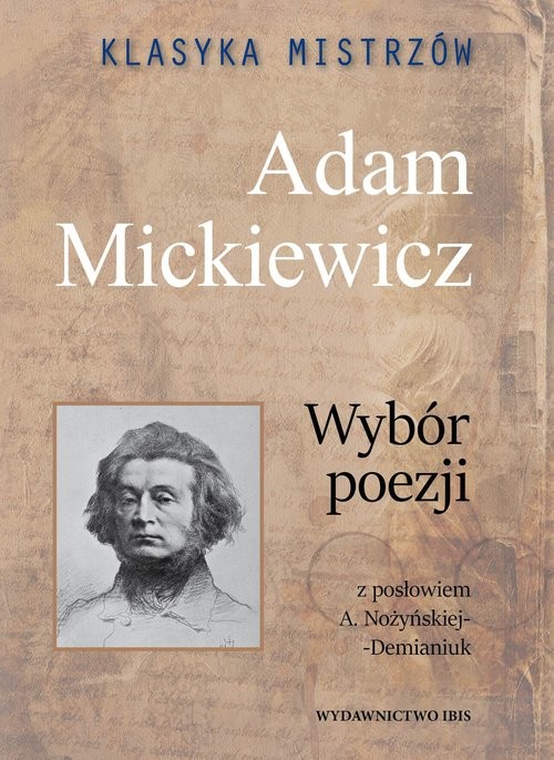 okładka Klasyka mistrzów Adam Mickiewicz Wybór poezji książka | Adam Mickiewicz