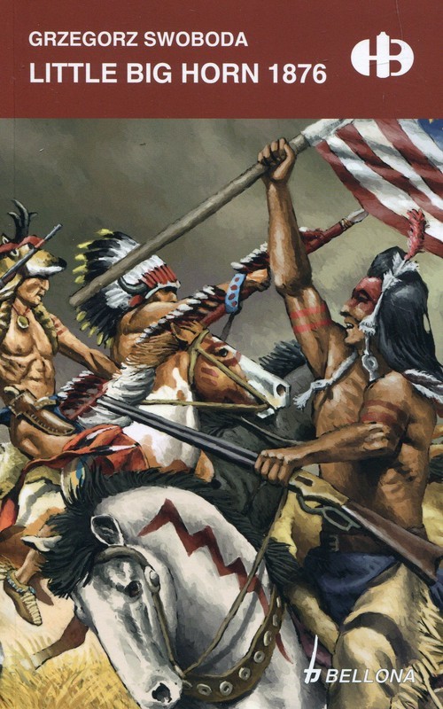 okładka Little Big Horn 1876 książka | Swoboda Grzegorz