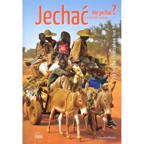 okładka Jechać nie jechać? 39 krajów i kierunków Tom 1 pamiętniko-ranking książka