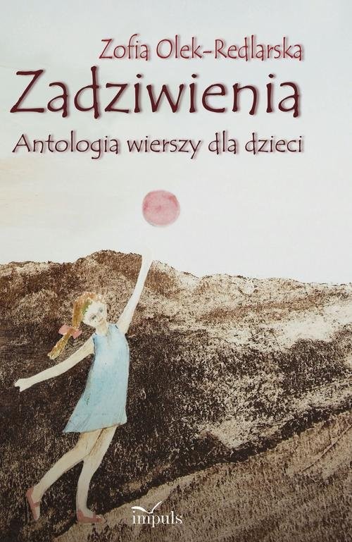 okładka Zadziwienia Antologia wierszy dla dzieci książka | Zofia Olek-Redlarska