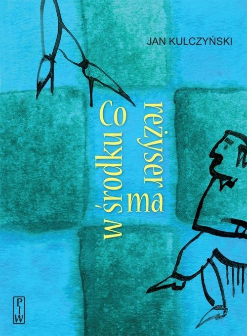okładka Co reżyser ma w środku książka | Kulczyński Jan