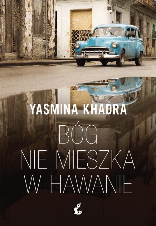 okładka Bóg nie mieszka w Hawanie książka | Yasmina Khadra