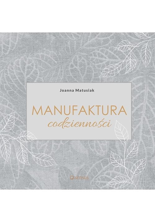 okładka Manufaktura codzienności książka | Joanna Matusiak