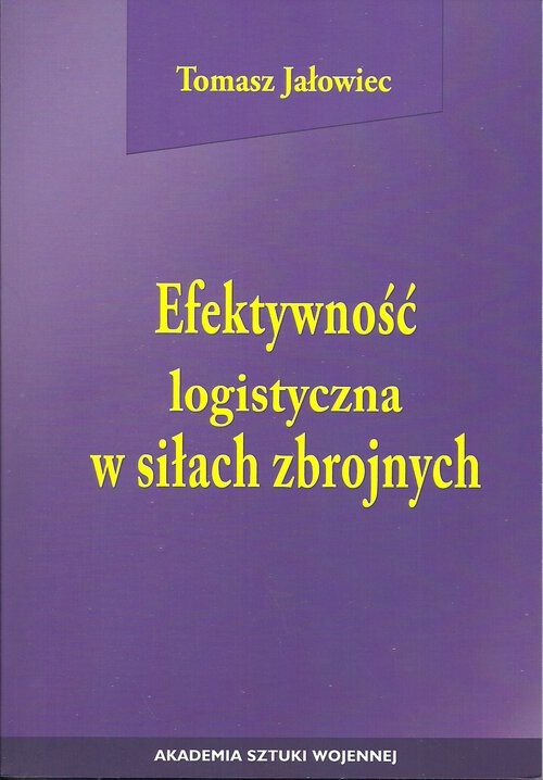 okładka Efektywność logistyczna w siłach zbrojnych książka | Jałowiec Tomasz