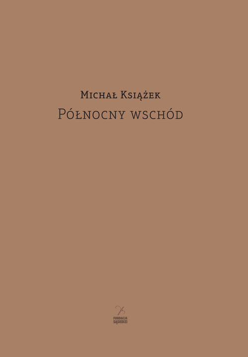 okładka Północny wschód książka | Michał Książek