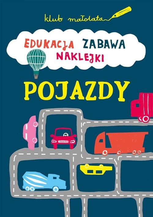 okładka Klub małolata Edukacja, zabawa, naklejki. Pojazdy książka