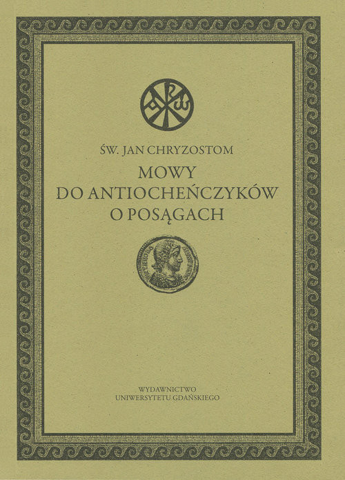okładka Mowy do Antiocheńczyków o posągach książka | Jan Chryzostom