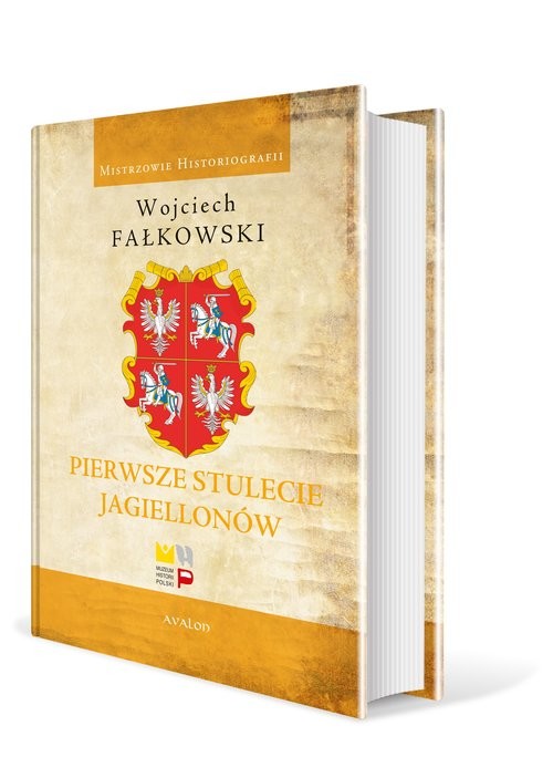 okładka Pierwsze stulecie Jagiellonów książka | Fałkowski Wojciech