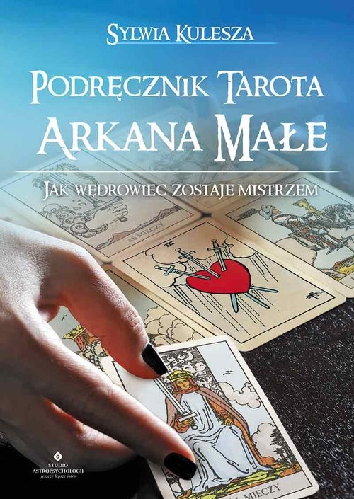 okładka Podręcznik Tarota Arkana Małe Jak Wędrowiec zostaje Mistrzem książka | Kulesza Sylwia