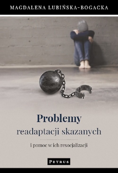 okładka Problemy readaptacji skazanych i pomoc w ich resocjalizacji książka | Lubińska-Bogacka Magdalena