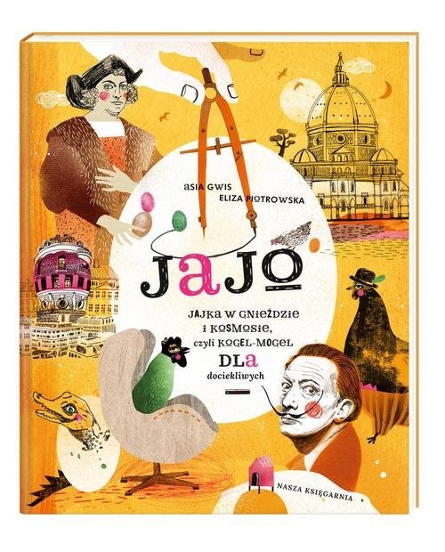 okładka Jajo Jajka w gnieździe i kosmosie czyli kogel-mogel dla dociekliwych książka | Eliza Piotrowska