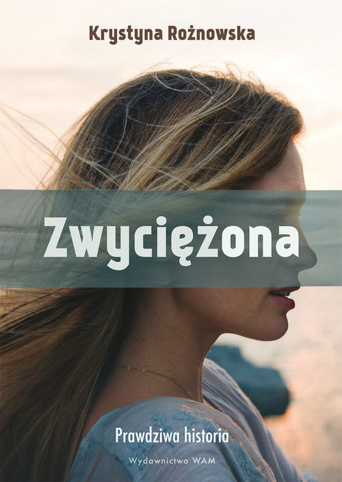 okładka Zwyciężona Prawdziwa historia książka | Krystyna Rożnowska