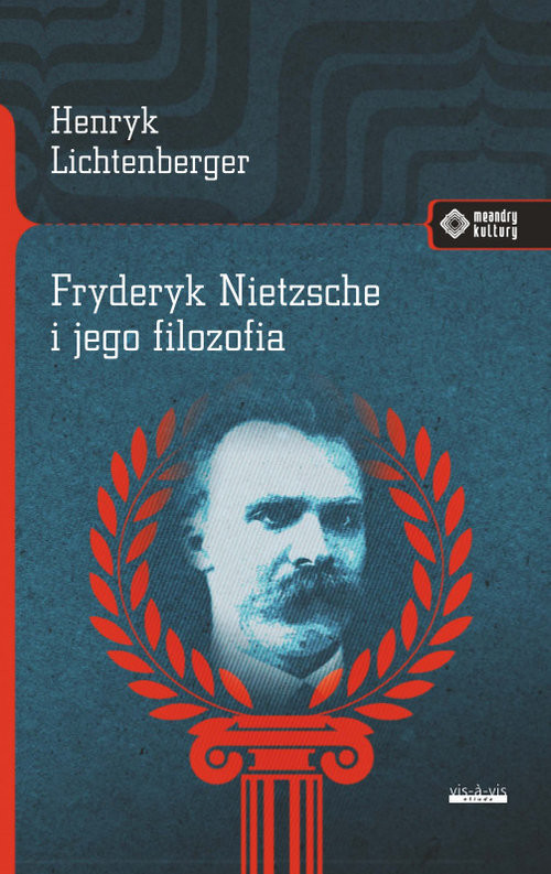 okładka Fryderyk Nietzsche i jego filozofia książka | Lichtenberger Henryk