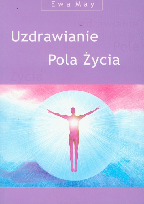okładka Uzdrawianie pola życia z płytą CD książka | Ewa May