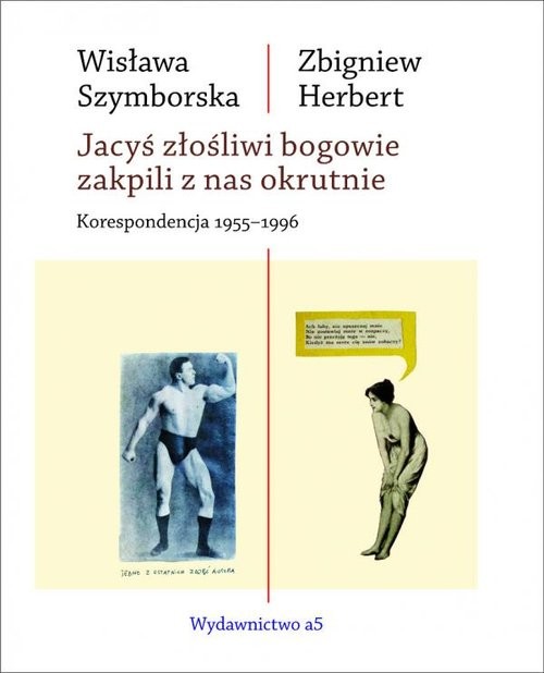 okładka Jacyś złośliwi bogowie zakpili z nas okrutnie Korespondencja 1955-1996 książka | Wisława Szymborska, Zbigniew Herbert