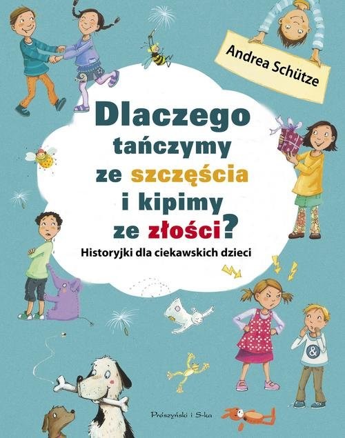 okładka Dlaczego tańczymy ze szczęścia i kipimy ze złości? książka | Andrea Schütze