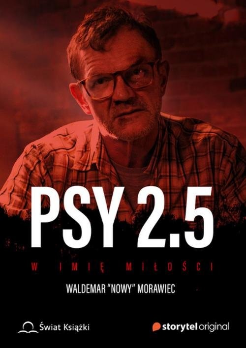 okładka Psy 2.5 W imię miłości książka | Waldemar "Nowy"Morawiec