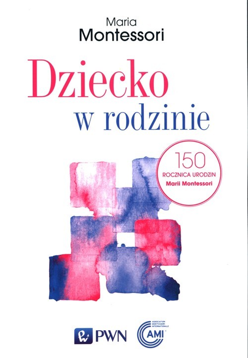 okładka Dziecko w rodzinie książka | Maria Montessori