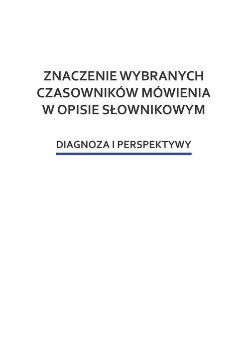 okładka Znaczenie wybranych czasowników mówienia w opisie słownikowym Diagnoza i perspektywy książka