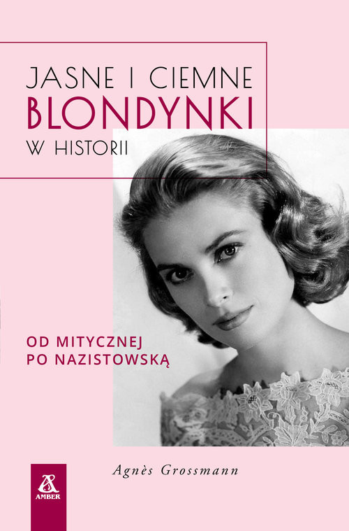 okładka Jasne i ciemne blondynki w historii Od mitycznej po nazistowską książka | Alice Grossman