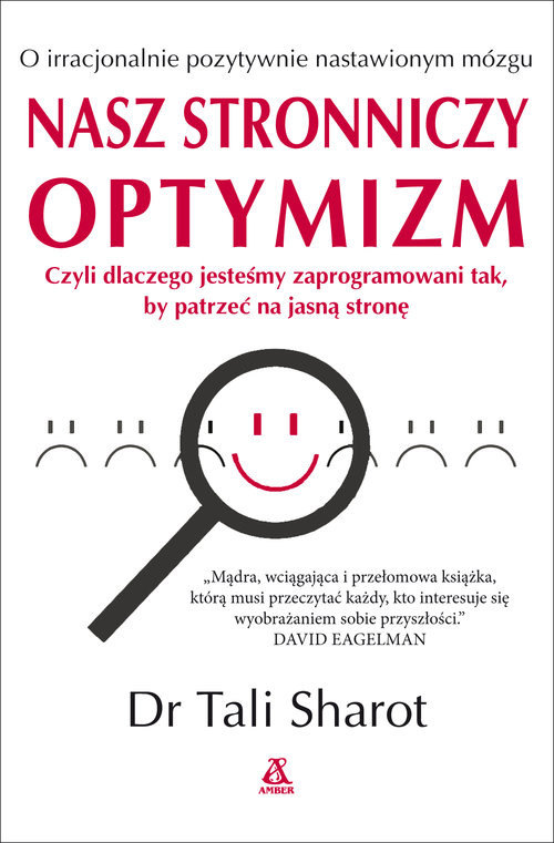okładka Nasz stronniczy optymizm Dlaczego jesteśmy zaprogramowani tak, by patrzeć na jasną stronę. książka | Sharot Tali