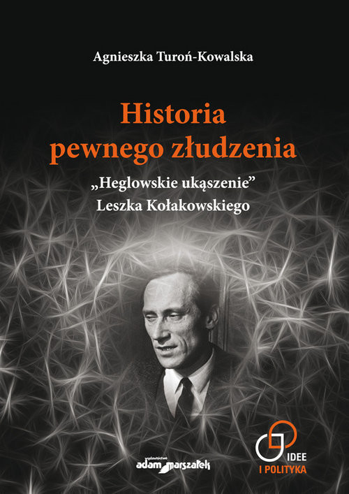 okładka Historia pewnego złudzenia. książka | Agnieszka Turoń-Kowalska