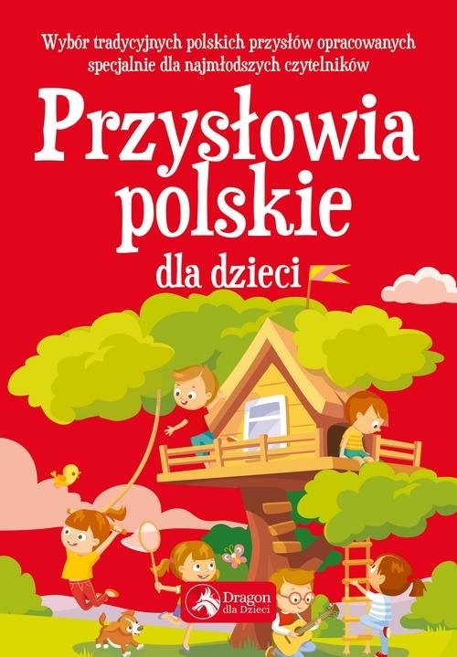 okładka Przysłowia polskie dla dzieci książka | Opracowanie zbiorowe