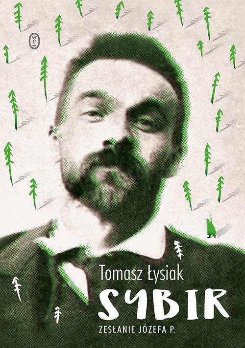 okładka Sybir Zesłanie Józefa P. książka | Tomasz Łysiak