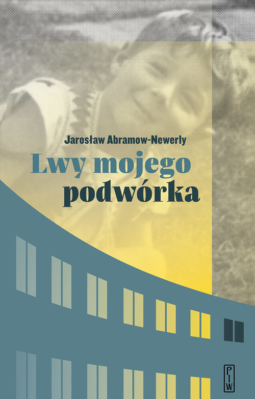 okładka Lwy mojego podwórka książka | Jarosław Abramow-Newerly