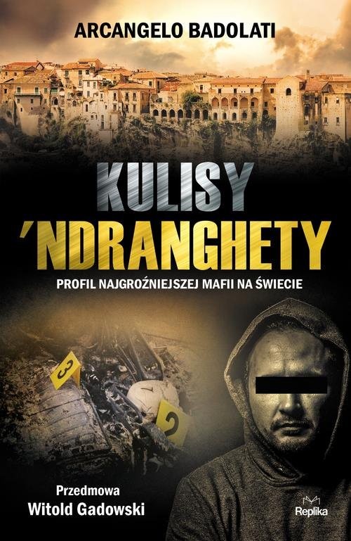 okładka Kulisy Ndranghety Profil najgroźniejszej mafii na świecie książka | Arcangelo Badolati