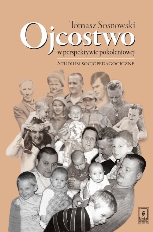 okładka Ojcostwo w perspektywie pokoleniowej Studium socjopedagogiczne książka | Sosnowski Tomasz