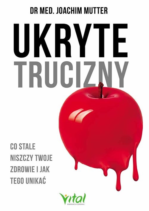 okładka Ukryte trucizny Co stale niszczy twoje zdrowie i jak tego unikać książka | dr Joachim Mutter