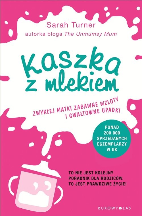 okładka Kaszka z mlekiem Zwykłej matki zabawne wzloty i gwałtowne upadki. książka | Sarah Turner