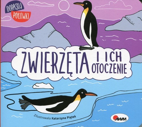 okładka Dopasuj połówki Zwierzęta i ich otoczenie książka | Joanna Wiśniewska