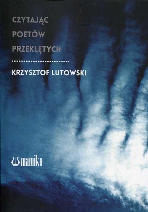 okładka Czytając poetów przeklętych książka | Lutowski Krzysztof