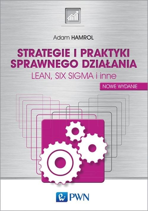 okładka Strategie i praktyki sprawnego działania LEAN, SIX SIGMA i inne książka | Adam Hamrol