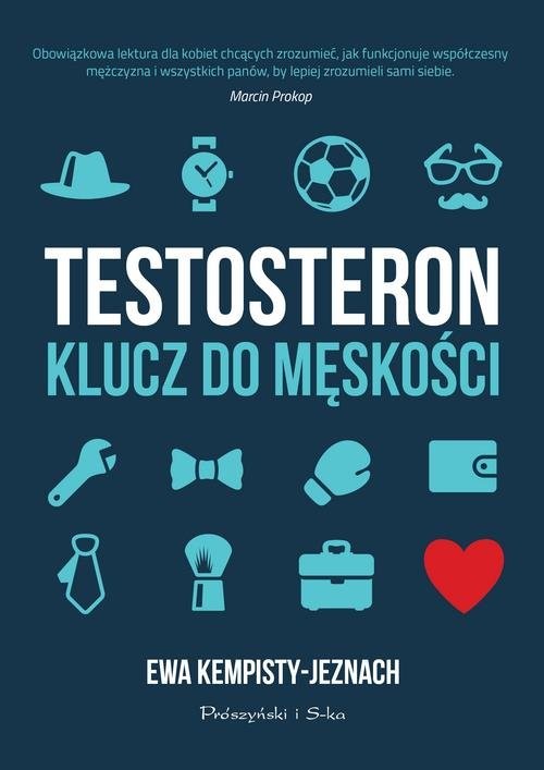 okładka Testosteron Klucz do męskości książka | Ewa Kempisty-Jeznach