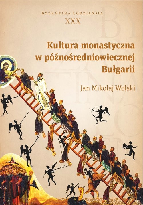 okładka Kultura monastyczna w późnośredniowiecznej Bułgarii książka | Wolski JanMikołaj