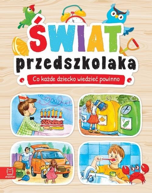 okładka Świat przedszkolaka Co każde dziecko wiedzieć powinno książka | Agnieszka Bator