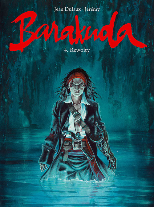 okładka Barakuda 4 Rewolty książka | Jean Dufaux