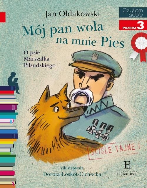 okładka Czytam sobie Mój Pan woła na mnie Pies poziom 3 książka | Jan Ołdakowski