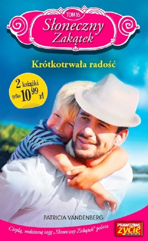 okładka Słoneczny zakątek Tom 16 + książka z nowej kolekcji Krótkotrwała radość + książka | Patricia Vandenberg