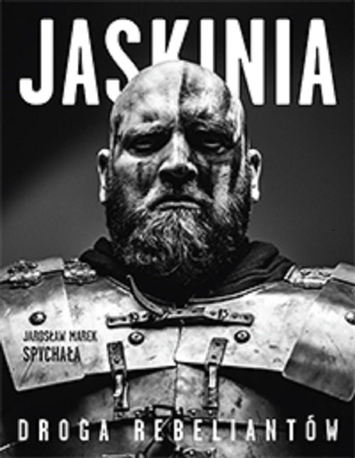okładka Jaskinia Droga rebeliantów książka | Spychała JarosławM.
