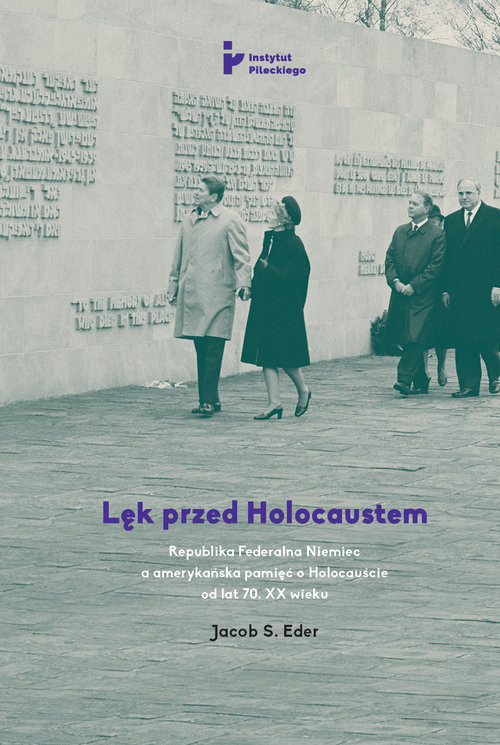 okładka Lęk przed Holocaustem Republika Federalna Niemiec a amerykańska pamięć o Holocauście od lat 70. XX wieku książka | Eder JacobS.