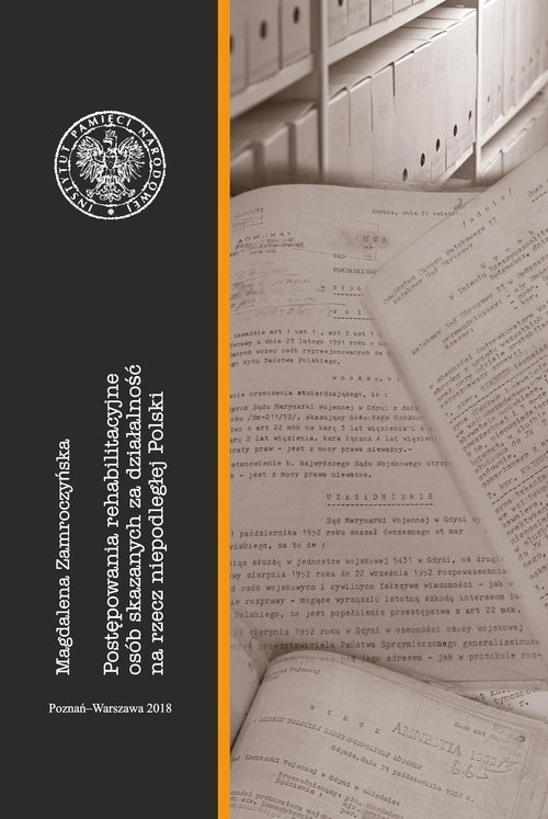 okładka Postępowania rehabilitacyjne osób skazanych za działalność na rzecz niepodległej Polski książka | Zamroczyńska Magdalena