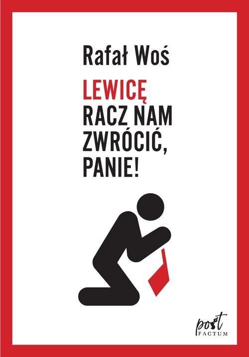 okładka Lewicę racz nam zwrócić Panie książka | Rafał Woś