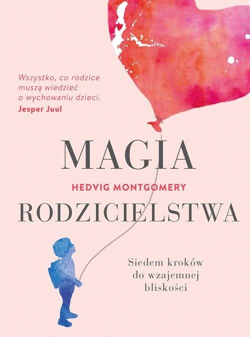 okładka Magia rodzicielstwa książka | Hedvig Montgomery